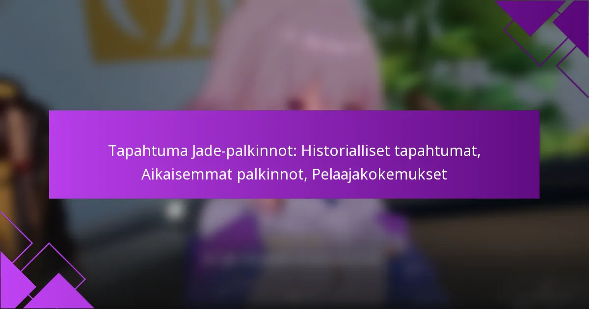 Tapahtuma Jade-palkinnot: Historialliset tapahtumat, Aikaisemmat palkinnot, Pelaajakokemukset