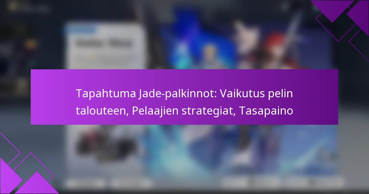 Tapahtuma Jade-palkinnot: Vaikutus pelin talouteen, Pelaajien strategiat, Tasapaino