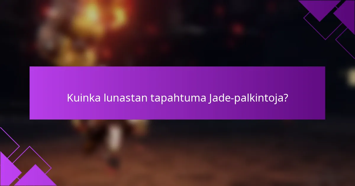 Kuinka lunastan tapahtuma Jade-palkintoja?