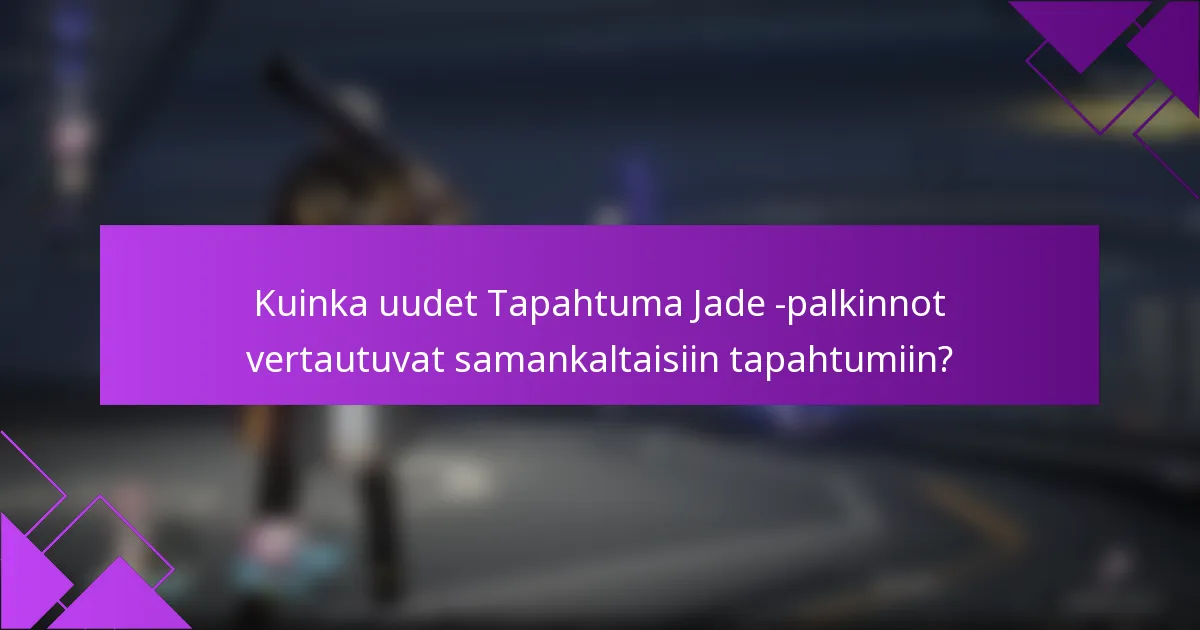 Kuinka uudet Tapahtuma Jade -palkinnot vertautuvat samankaltaisiin tapahtumiin?